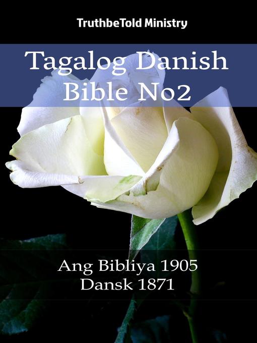 Title details for Tagalog Danish Bible No2 by TruthBeTold Ministry - Available